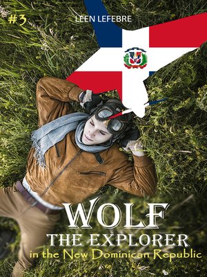 cover image of Wolf, the Explorer #3 (Wolf in the New Dominican Republic)
